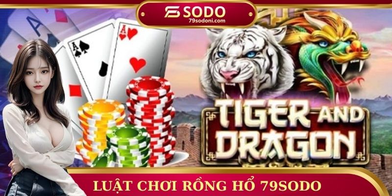 Luật chơi rồng hổ 79sodo