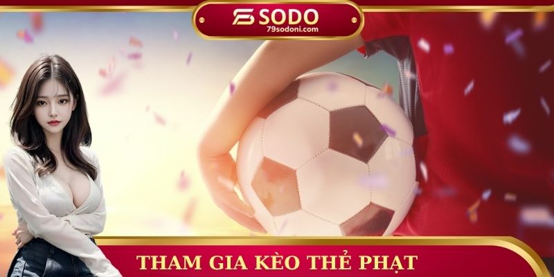 Tham gia kèo thẻ phạt