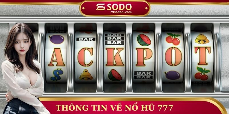 Thông tin về nổ hũ 777